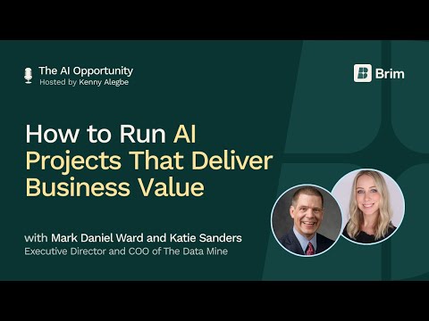 How to Run AI Projects That Deliver Business Value with Mark Daniel Ward and Katie Sanders