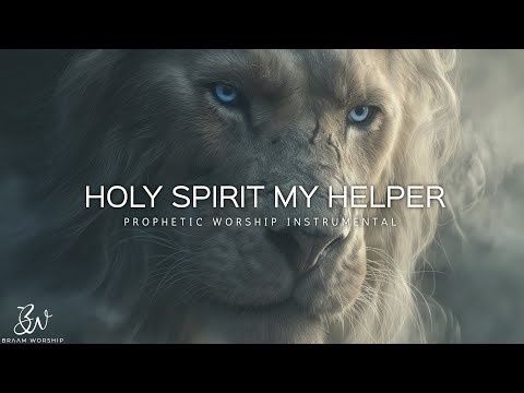 Powerful prophetic music: Holy Spirit You're  My Helper Deep Prayer instrumental