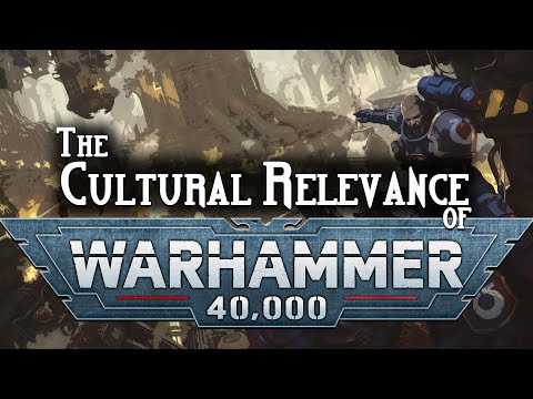 Warhammer 40000 : Cultural Relevance