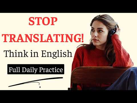 Stop Translating in Your Head! Listen and Understand English Naturally