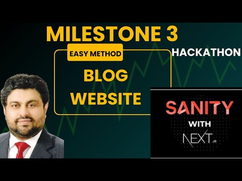 Milestone 3 Blog website CMS Sanity Nextjs