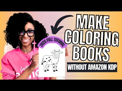 HOW TO CREATE AND PUBLISH A COLORING BOOK TO SELL (WITHOUT USING AMAZON KDP) - Full Tutorial (2025)