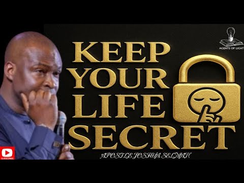 LEARN TO KEEP YOUR LIFE SECRET,KEEP YOUR MOUTH SHUT-APOSTLE JOSHUA SELMAN