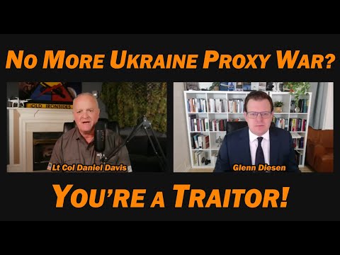 No More Ukraine Proxy War? You're a Traitor! /Glenn Diesen & Lt Col Daniel Davis