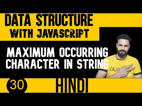 DSA with JavaScript in Hindi #30 Maximum occurring character in string | Data Structure