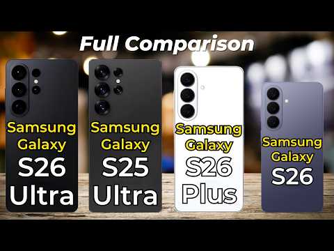 Samsung Galaxy S26 Ultra vs S25 Ultra vs S26 Plus vs S26 🔥 Full Specs Comparison