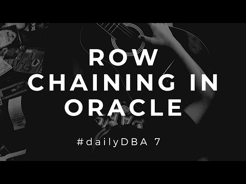 Row Chaining in Oracle | #dailyDBA 7