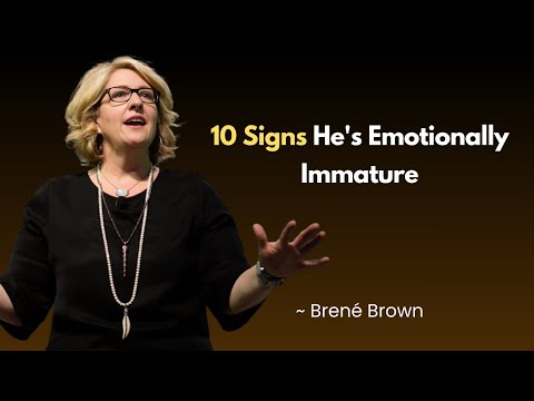 10 Behaviors of Emotionally Immature Men, Psychologist Says | Brené Brown