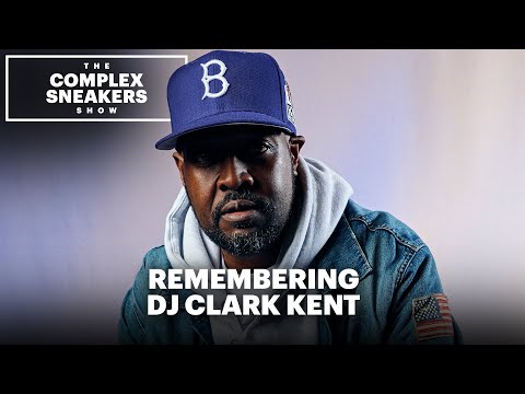 Remembering DJ Clark Kent | The Complex Sneakers Show