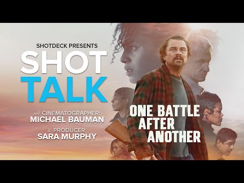 ONE BATTLE AFTER ANOTHER | DP Michael Bauman & Producer Sara Murphy | ShotDeck: Shot Talk