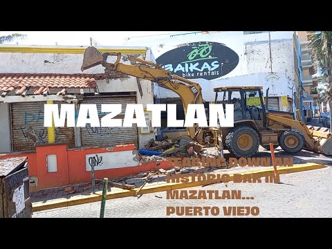 Mazatlan, Historic, Legendary Puerto Viejo Bar in Mazatlan, Mexico. Demolition!