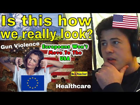 American Reacts Why Europeans Hate Living In The United States.