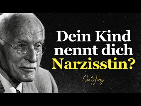 Wenn dein Kind DICH die 'Narzisstin' nennt: Tu DAS SOFORT – Carl Jung