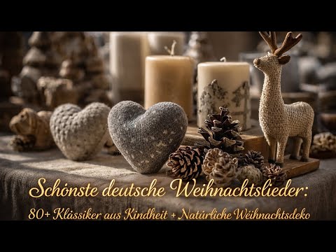 🎄Schönste deutsche Weihnachtslieder: 80+ Klassiker aus Kindheit + Natürliche Weihnachtsdeko🎄