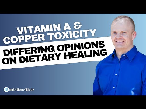 Vitamin A and Copper Toxicity: Opposing Thoughts on Dietary Interventions - Dr. Garrett Smith