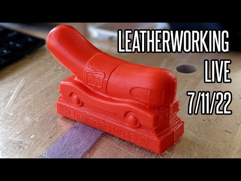 LIVE Leatherworking, 7/11/22 - The Rumors Of My Disappearance Have Been Greatly Exaggerated