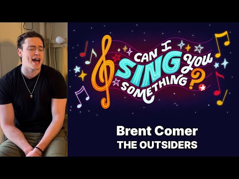 CAN I SING YOU SOMETHING? Brent Comer Sings “Runs In The Family” from Broadway’s THE OUTSIDERS
