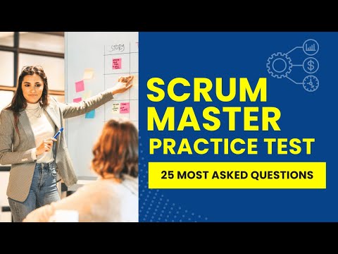 Scrum Master Certification Review - Practice Test & Study Guide (25 Most Asked Questions)