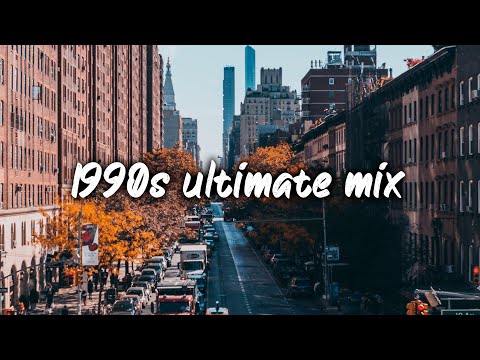 1990s ultimate nostalgia vibes mix ~throwback playlist