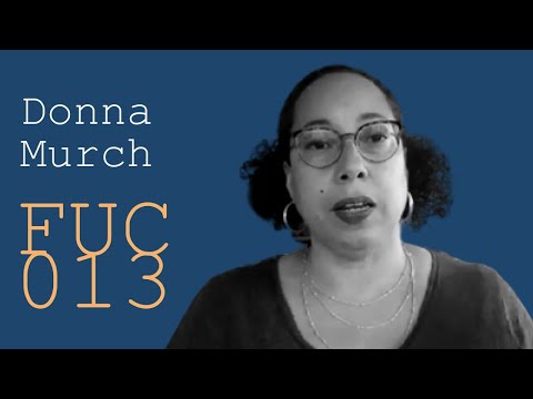FUC 013 | Donna Murch — The Power of the Public University