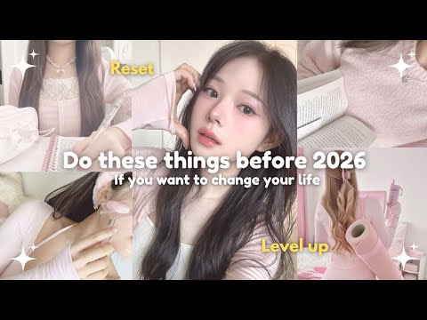 Things You Should Start Doing Before 2026 💗✨