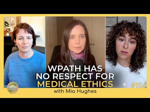 "WPATH Has No Respect for Medical Ethics" with Mia Hughes | Episode 156