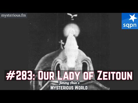 Our Lady of Zeitoun (Egyptian Apparition, Coptic Church) - Jimmy Akin's Mysterious World