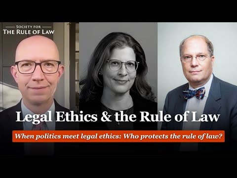 Legal Ethics and the Rule of Law | VIRTUAL EVENT