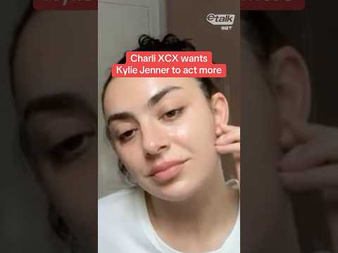 Charli XCX wants to see Kylie Jenner act more after ‘The Moment’ cameo
