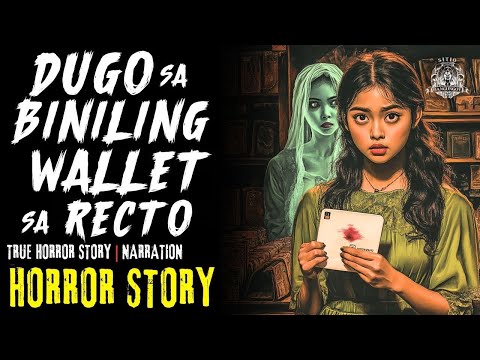 HORROR STORY   DUGO SA BINILING WALLET SA RECTO   Tagalog Horror Stories