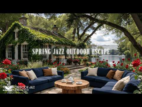 Spring Jazz Outdoor Escape | Relaxing Jazz Music At House Next Lakeside For Focus & Calm