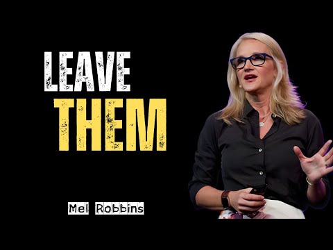 “Stop Chasing People Who Don’t Value You — Leave Them!” MEL ROBBINS POWERFULL INSPIRATIONS