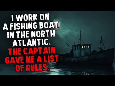 I Work on a Fishing Boat in the North Atlantic. The Captain Gave Me a List of Rules.