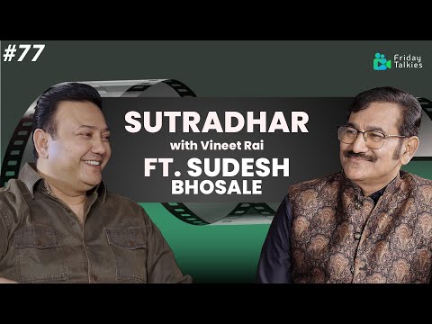 Sudesh Bhosale | Indian Playback Singer, Amitabh Bachhan, RD Burman|SUTRADHAR with Vineet Rai |Ep 77