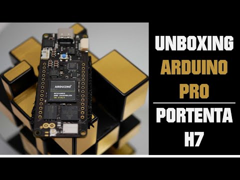 Unboxing the Arduino Pro: Portenta H7