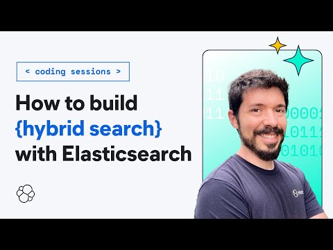 How to build an advanced semantic search engine with hybrid search | Elasticsearch Coding Sessions
