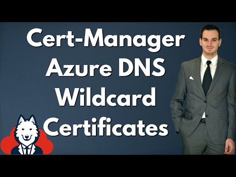 Cert Manager & Azure DNS for Wildcard Certificates on AKS - Part 6