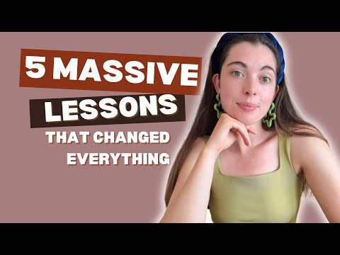5 lessons that changed my life in the last 5 years