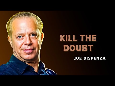 USE THIS MENTAL TRICK TO SILENCE DOUBT FOREVER - Dr Joe Dispenza Motivation