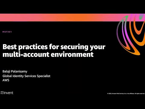 AWS re:Invent 2020: Best practices for securing your multi-account environment