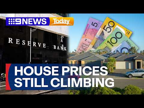 House prices still climbing ahead of RBA meeting | 9 News Australia