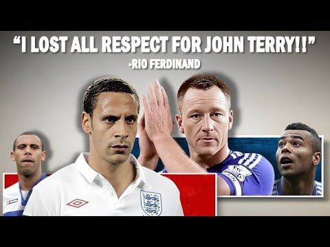 WHY RIO FERDINAND AND JOHN TERRY WILL NEVER GET ALONG AGAIN