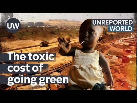 Toxic Cost of Going Green | Unreported World