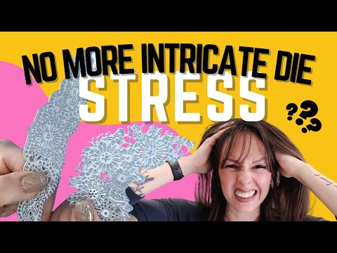 Solve Issues with Intricate Dies NOW!!