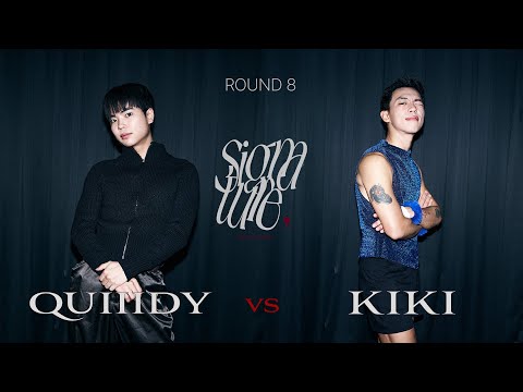 QUIIIDY VS KIKI | Round 8 | 2025 SIGNATURE VOL.4