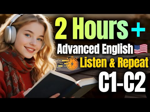 Listen & Repeat: C1–C2 Advanced English for Fluent Speech in 2 hours