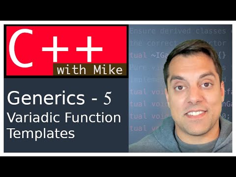 Generics in C++ 5 - Variadic arguments and Variadic Function Templates | Modern Cpp Series Ep. 75