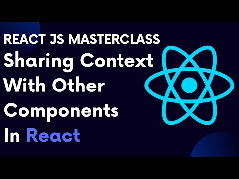 ReactJS Tutorial 77:  Sharing Context With Other Components In React