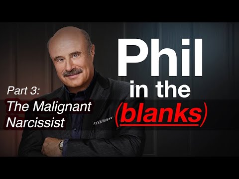 Phil in the Blanks: Toxic Personalities in the Real World Part 3 - Malignant Narcissist [EP89]