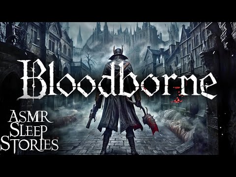 A Tale from Yharnam: Bloodborne ASMR Bedtime Stories | Cozy Lore & Relaxing Ambience For Sleep